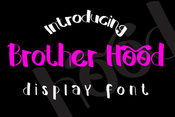 Brother Hood Font: A Whimsical Display Type for Creative Projects