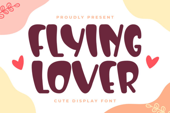 Flying Lover Font: Quirky, Cute, and Craft-Friendly Typography
